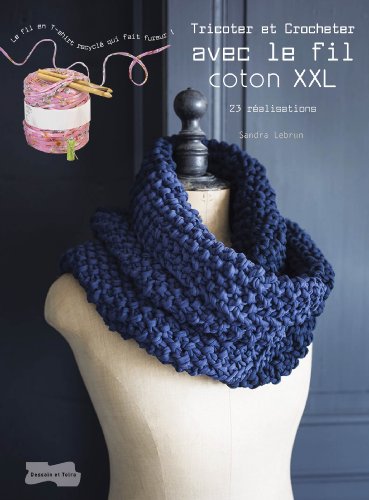 couverture de : TRICOTER ET CROCHETER AVEC LE FIL COTON XXL