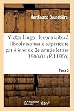 Image de Victor Hugo : leçons faites à l'Ecole normale supérieure élèves de 2e année (lettres), 1900-01 T2