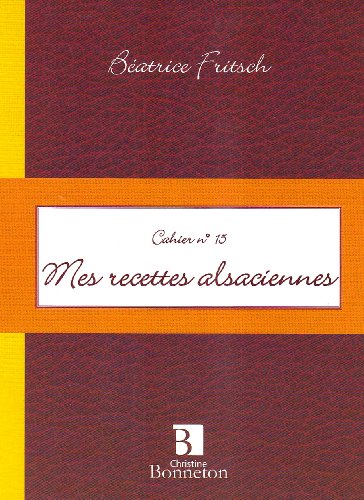 Download Mes recettes alsaciennes Download Mes recettes alsaciennes