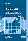 Qualität 4.0: QM, MES und CAQ in digitalen Geschäftsprozessen der Industrie 4.0 (Praxisreihe Qualität) by René Kiem