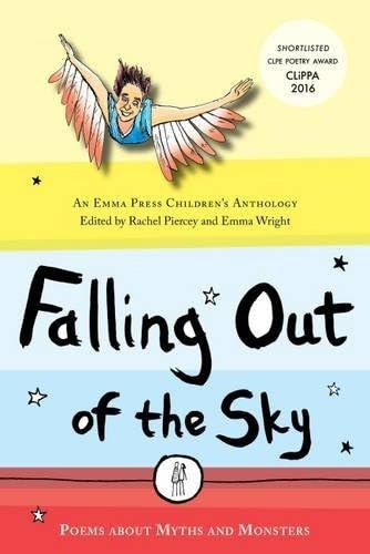 Falling Out of the Sky: Poems about Myths and Monsters: Poems About Myths and Legends