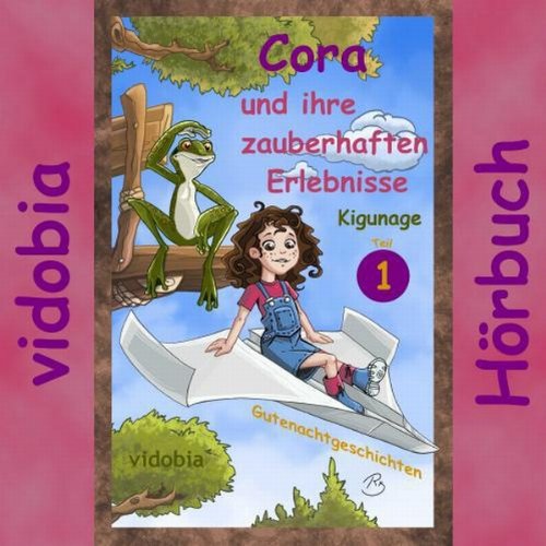 Download Cora und ihre zauberhaften Erlebnisse 1: Gutenachtgeschichten Download Cora und ihre zauberhaften Erlebnisse 1: Gutenachtgeschichten