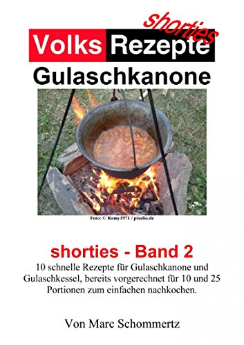 Download Volksrezepte Gulaschkanone: shorties Band 2 Download Volksrezepte Gulaschkanone: shorties Band 2