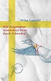 Bücher Neuerscheinungen 2022 - Nils Holgerssons wunderbare Reise durch Schweden von Selma Lagerlöf