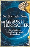 Die Geburtsherrscher: Astrologische Selbstfindung nach Paracelsus (0) by 