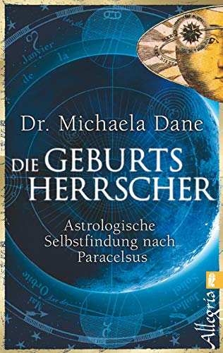 Die Geburtsherrscher: Astrologische Selbstfindung nach Paracelsus (0)