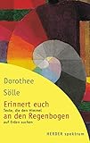 Image de Erinnert euch an den Regenbogen: Texte, die den Himmel auf Erden suchen (HERDER spektrum)