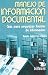 Manejo de informacion documental/Document Information Management: Guia para organizar fuentes de informacion/Guide for organizing information sources - Gutierrez