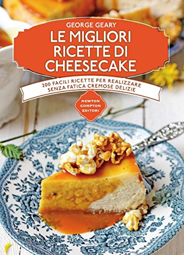 Download Le migliori ricette di cheesecake (eNewton Manuali e Guide) Download Le migliori ricette di cheesecake (eNewton Manuali e Guide)
