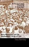 Image de Breaking Their Chains : Mary Macarthur and the Chainmakers' Strike of 1910
