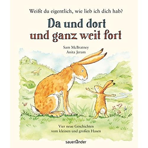 Weißt du eigentlich, wie lieb ich dich hab? Da und dort und ganz weit fort