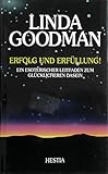 Erfolg und Erfüllung: Ein esoterischer Leitfaden zum glücklicheren Dasein by