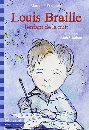 couverture de : Louis Braille, l'enfant de la nuit