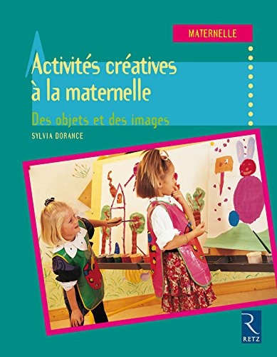 Télécharger Activités créatives à la maternelle PDF Ebook En Ligne