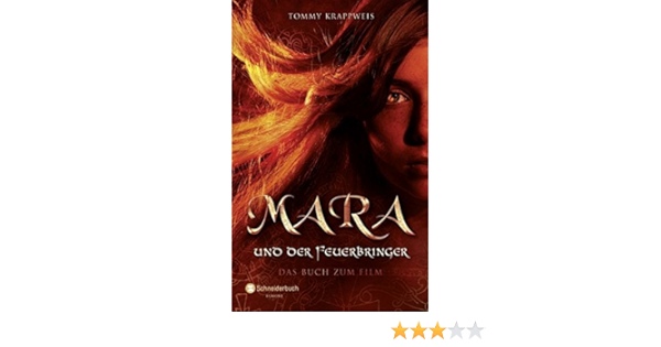 Mara Und Der Feuerbringer Das Buch Zum Film Amazon De Krappweis Tommy Bucher