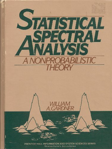 Statistical Spectral Analysis: A Non-Probabilistic Theory (Prentice Hall Information and System Sciences Series) by William A. Gardner (1988-01-30)