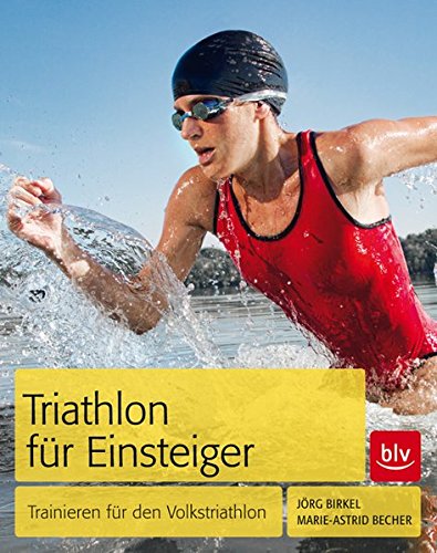 Download Triathlon für Einsteiger: Trainieren für den Volkstriathlon Download Triathlon für Einsteiger: Trainieren für den Volkstriathlon