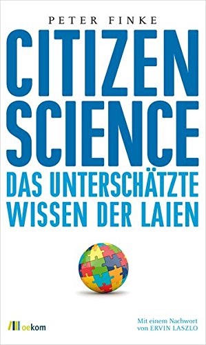 Download Citizen Science: Das unterschätzte Wissen der Laien Download Citizen Science: Das unterschätzte Wissen der Laien