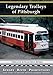 Produktbild Legendary Trolleys of Pittsburgh by Trolleys