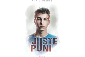 Juste Puni: Un roman humain et bouleversant qui donne le courage d'affronter les coups durs de la vie !