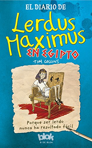Download El diario de Lerdus Maximus en Egipto: Porque ser lerdo nunca ha resultado fácil (ESCRITURA DESATADA) Download El diario de Lerdus Maximus en Egipto: Porque ser lerdo nunca ha resultado fácil (ESCRITURA DESATADA)
