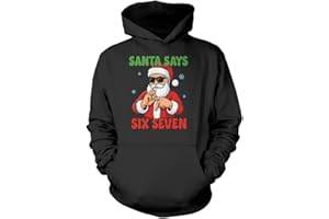HotScamp Funny 6 7 Christmas Hoodie for Kids, Teens and Adults – Santa Says 67 6-7 Hooded Sweatshirt - Six Seven Slogan Festive Meme Xmas Hoody Christmas Jumper