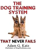 Image de The Dog Training System That Never Fails (English Edition)