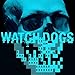 Produktbild Watch_Dogs Original Game Soundtrack by Brian Reitzell