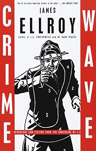 Crime Wave: Reportage and Fiction from the Underside of L.A. livre