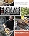 Produktbild Charred & Scruffed: Bold New Techniques for Explosive Flavor on and Off the Grill