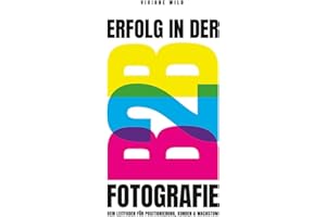 Erfolg in der B2B Fotografie: Dein Leitfaden für Positionierung, Kunden und Wachstum