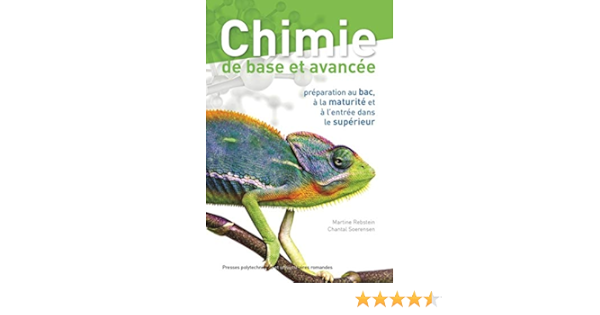 Amazon Fr Chimie De Base Et Avancee Preparation Au Bac A La Maturite Et A L Entree Dans Le Superieur Soerensen Chantal Rebstein Martine Livres