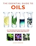 Image de The Essential Guide to Oils: All the Healing Oils You Will Ever Need for Well-Being and Vitality