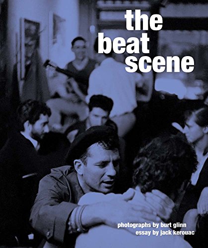 Beat Scene, The: Photographs by Burt Glinn