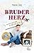 Bruderherz: Ich hätte dir so gern die ganze Welt gezeigt by 