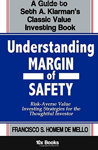 Understanding Margin of Safety: A Guide to Seth Klarman's Classic Value Investing Book 1st edition by Homem de Mello, Francisco S (2015) Paperback