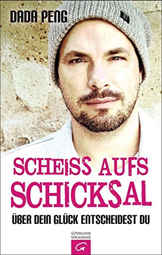 Download Scheiß aufs Schicksal: Über dein Glück entscheidest du Download Scheiß aufs Schicksal: Über dein Glück entscheidest du