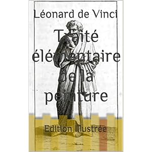 Traité élémentaire de la peinture: Edition Illustrée