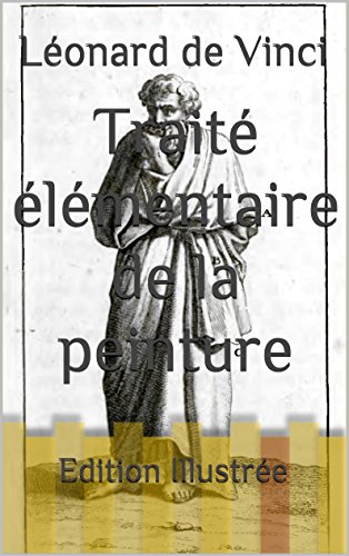 Download Traité élémentaire de la peinture: Edition Illustrée Download Traité élémentaire de la peinture: Edition Illustrée