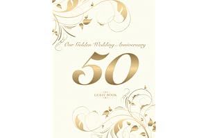 Our Golden Wedding Anniversary 50 Guest Book: A wonderful gift for the couple | Perfect for writing congratulations and lovely messages