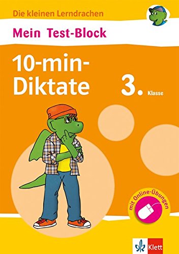 Klett Mein Test-Block: 10-min-Diktate: Deutsch in der Grundschule 3. Klasse (Die kleinen Lerndrachen)