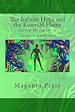 The Infinite Helix and the Emerald Flame: Sacred Mysteries of Stargate Ascension by 
