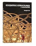 Eccentric Structures in Architecture by Joseph Lim