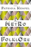 Bücher Neuerscheinungen 2022 - Metrofolklore: Roman von Patricia Hempel
