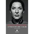 Attraversare i muri: Un'autobiografia