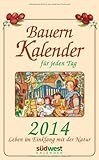 Image de Bauernkalender für jeden Tag 2014 Textabreißkalender: Leben im Einklang mit der Natur