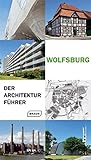 Wolfsburg - Der Architekturführer by