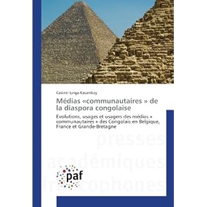 Medias «communautaires » de la diaspora congolaise: Evolutions, usages et usagers des medias « communautaires » des Congolais en Belgique, France et GB