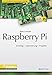 Raspberry Pi: Einstieg - Optimierung - Projekte (c't Hardware Hacks Edition) by 