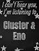 Produktbild I can't hear you, I'm listening to Cluster & Eno creative writing lined notebook: Promoting band fandom and music creativity through writing...one day at a time